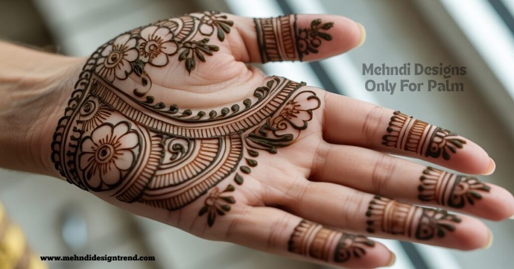 120+ Easy Full Palm Mehndi Designs | Simple, Modern & Truly Beautiful Ideas 41 Mehndi Designs Only For Palm